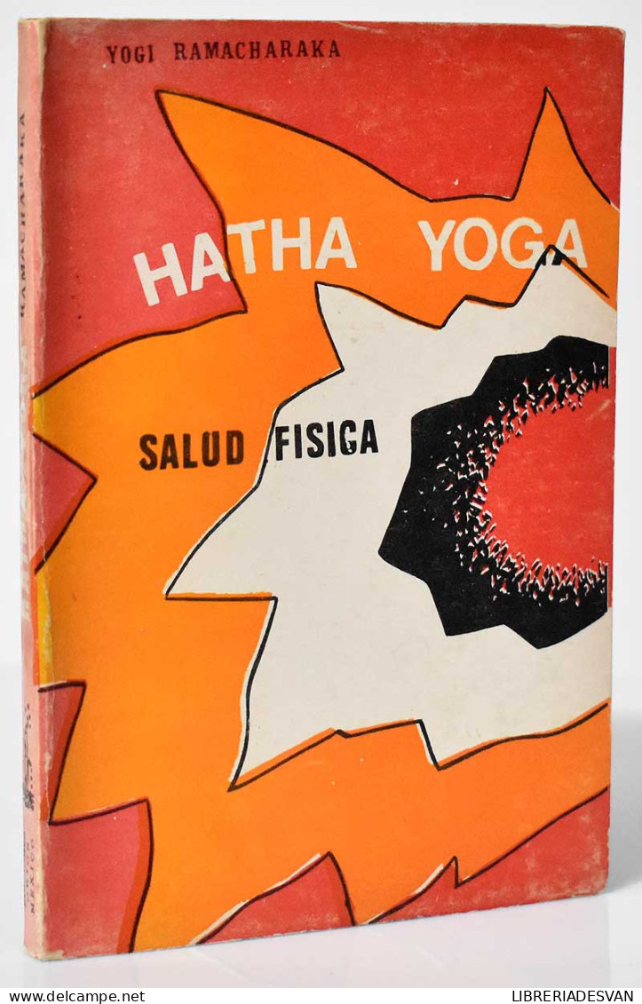 Hatha Yoga. Sistema Yogui De La Salud Física - Yogi Ramacharaka - Salud Y Belleza