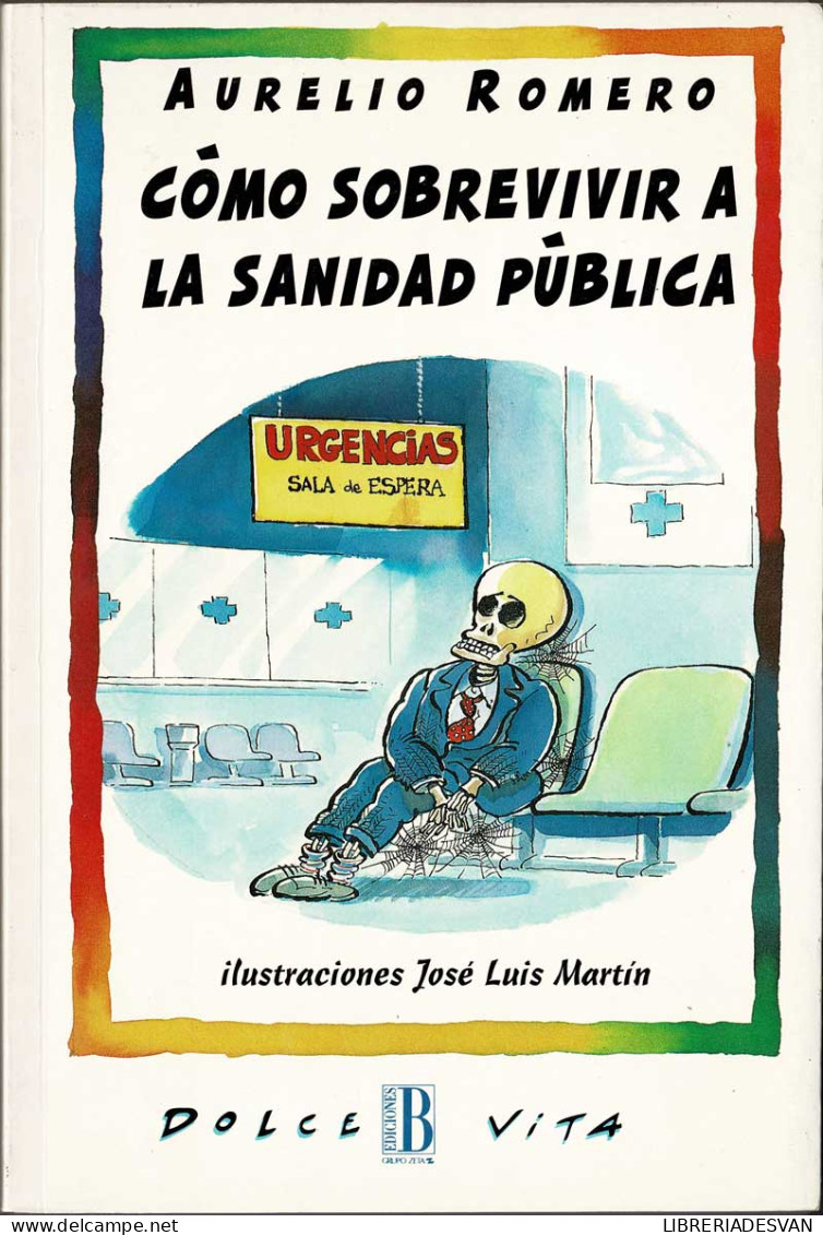 Cómo Sobrevivir A La Sanidad Pública - Aurelio Romero - Santé Et Beauté