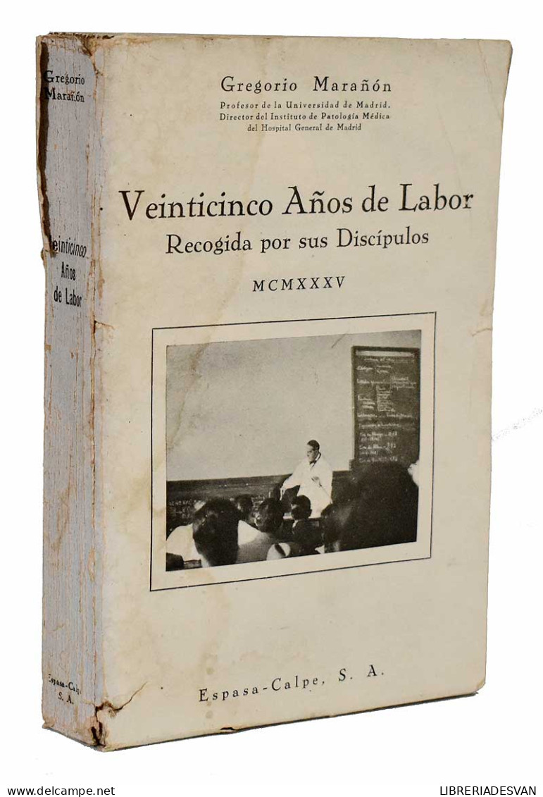 Veinticinco Años De Labor. Recogida Por Sus Discípulos - Gregorio Marañón - Gezondheid En Schoonheid