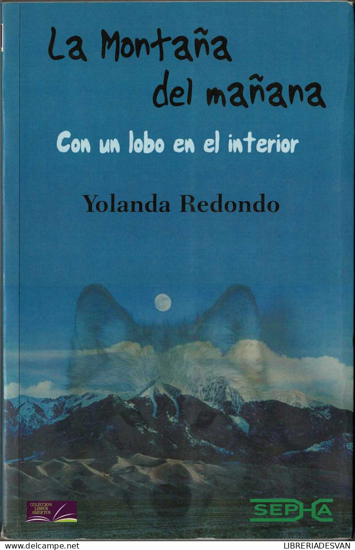 La Montaña Del Mañana. Con Un Lobo En El Interior - Yolanda Redondo - Gezondheid En Schoonheid