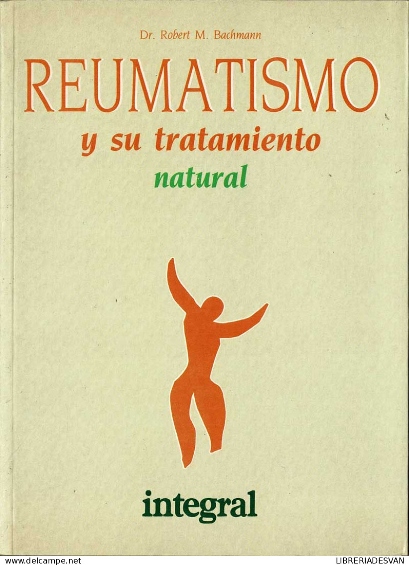 Reumatismo Y Su Tratamiento Natural - Robert M. Bachmann - Salud Y Belleza