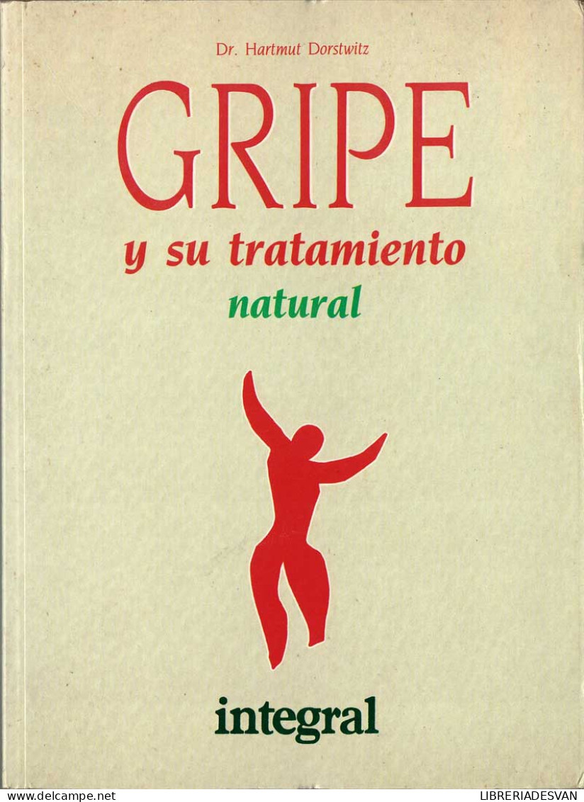 Gripe Y Su Tratamiento Natural - Dr. Hartmut Dorstwitz - Gezondheid En Schoonheid