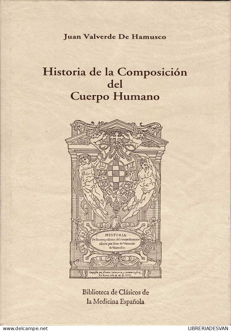 Historia De La Composición Del Cuerpo Humano - Juan Valverde De Hamusco - Santé Et Beauté