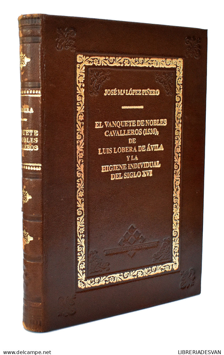 El Vanquete De Nobles Cavalleros (1530), De Luis Lobera De Avila Y La Higiene Individual Del Siglo XVI - José Mª Lóp - Gezondheid En Schoonheid