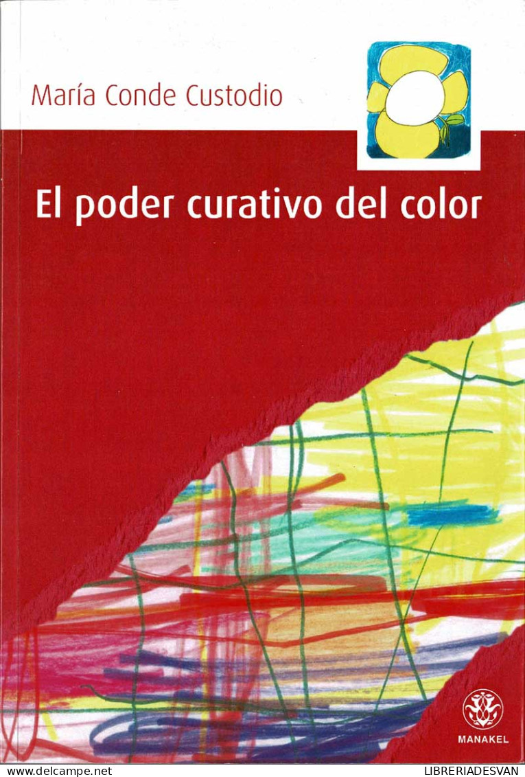 El Poder Curativo Del Color - María Conde Custodio - Santé Et Beauté