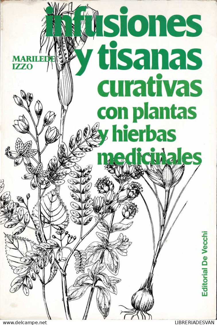 Infusiones Y Tisanas Curativas Con Plantas Y Hierbas Medicinales - Marilede Izzo - Salud Y Belleza