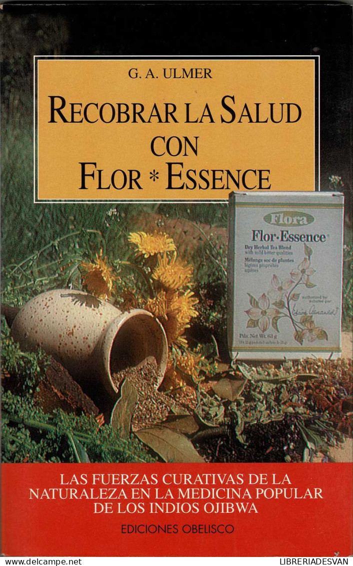 Recobrar La Salud Con Flor Essence - G. A. Ulmer - Gezondheid En Schoonheid