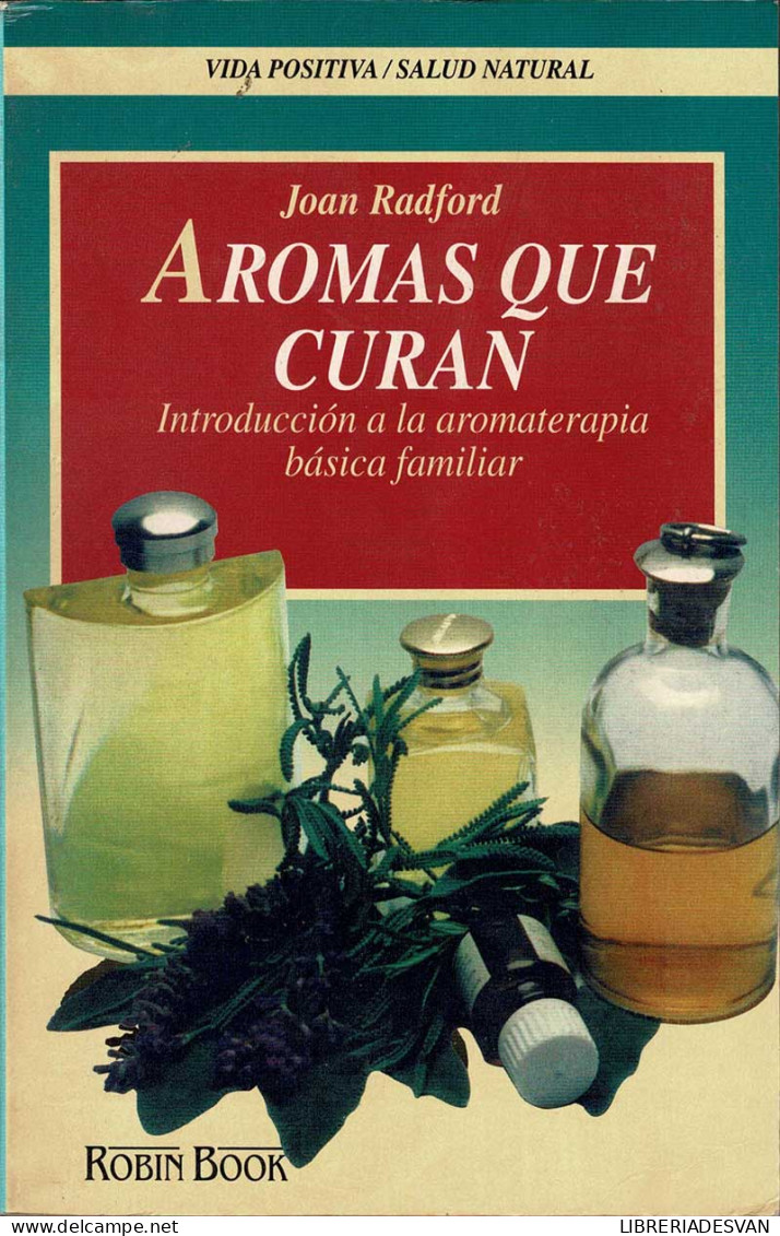 Aromas Que Curan. Introducción A La Aromaterapia Básica Familiar - Joan Radford - Gezondheid En Schoonheid