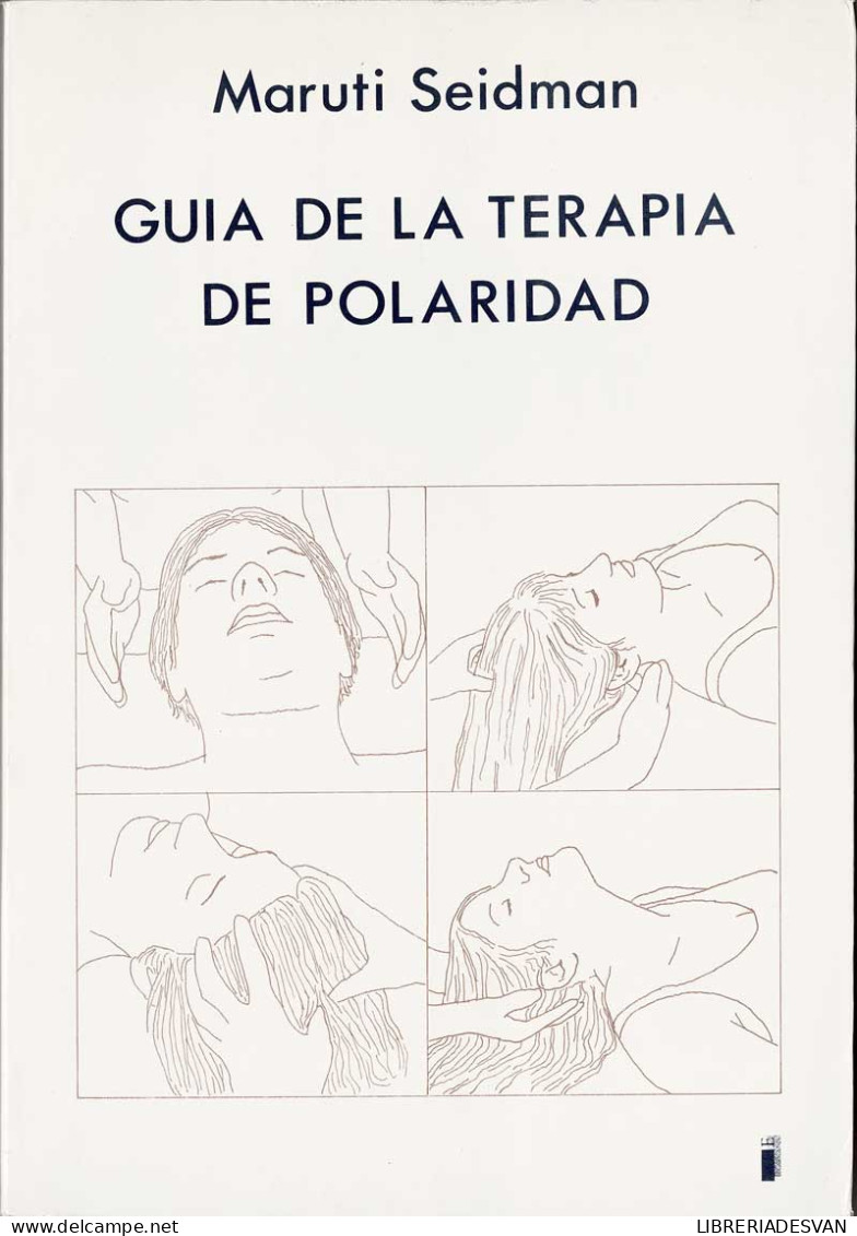 Guía De La Terapia De Polaridad. El Sutil Arte De La Curación Por Las Manos - Maruti Seidman - Santé Et Beauté