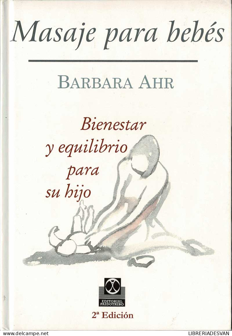 Masaje Para Bebés. Bienestar Y Equilibrio Para Su Hijo - Barbara Ahr - Salud Y Belleza