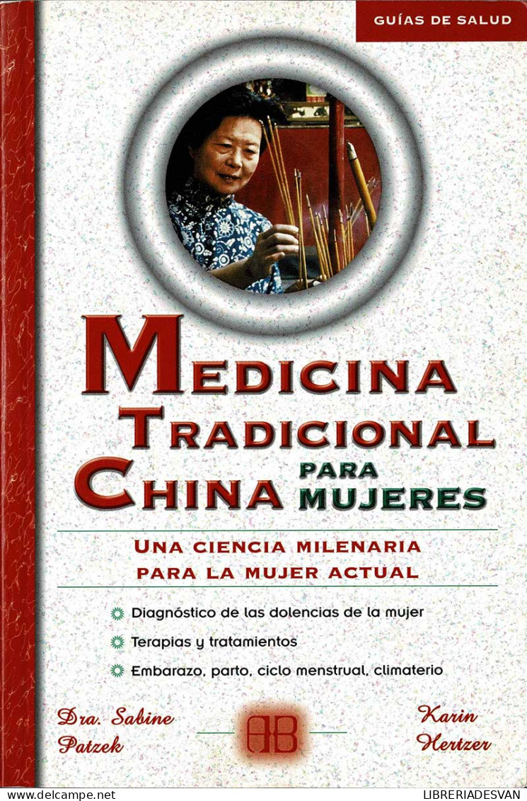 Medicina Tradicional China Para Mujeres. Una Ciencia Milenaria Para La Mujer Actual - Sabine Patzek, Karin Hertzer - Salud Y Belleza