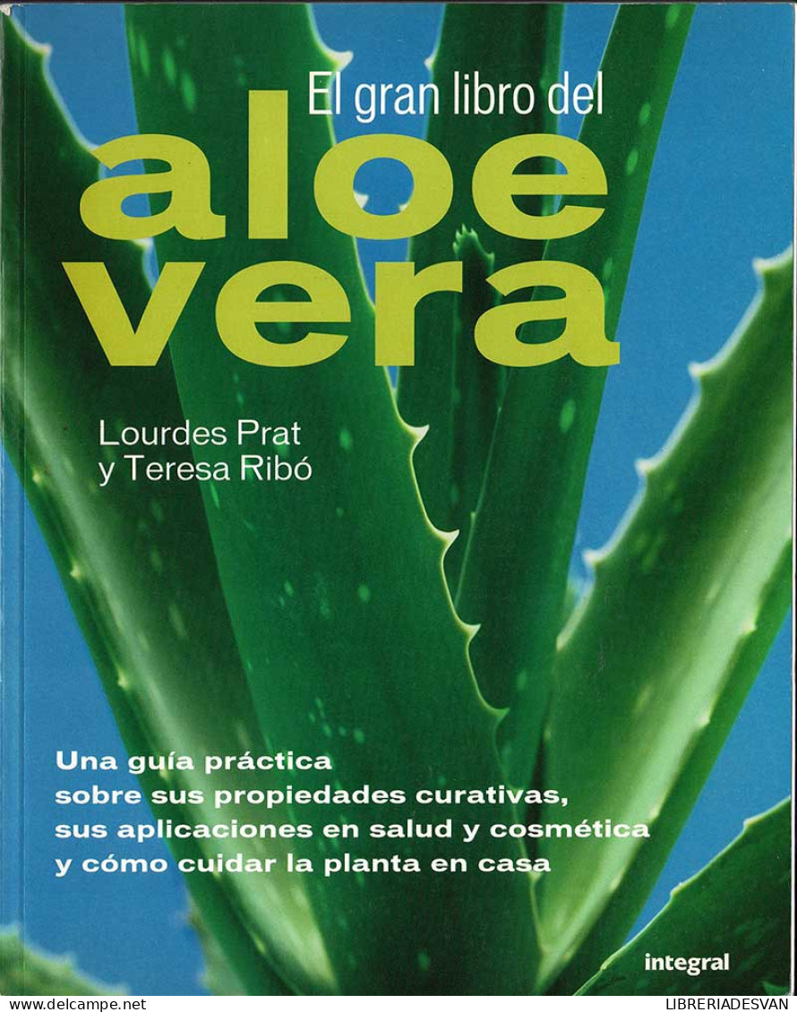 El Gran Libro Del Aloe Vera - Lourdes Prat Ferrer, Teresa Ribó Grau - Santé Et Beauté