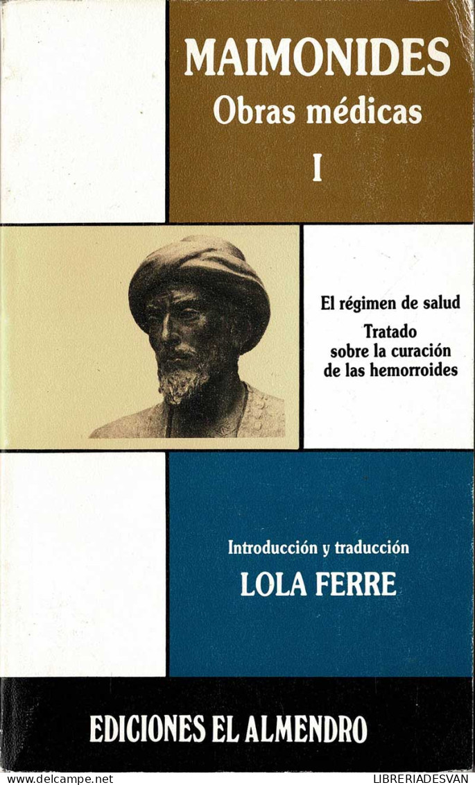 Obras Médicas I. El Régimen De Salud. Tratado Sobre La Curación De Las Hemorroides - Maimónides - Salud Y Belleza