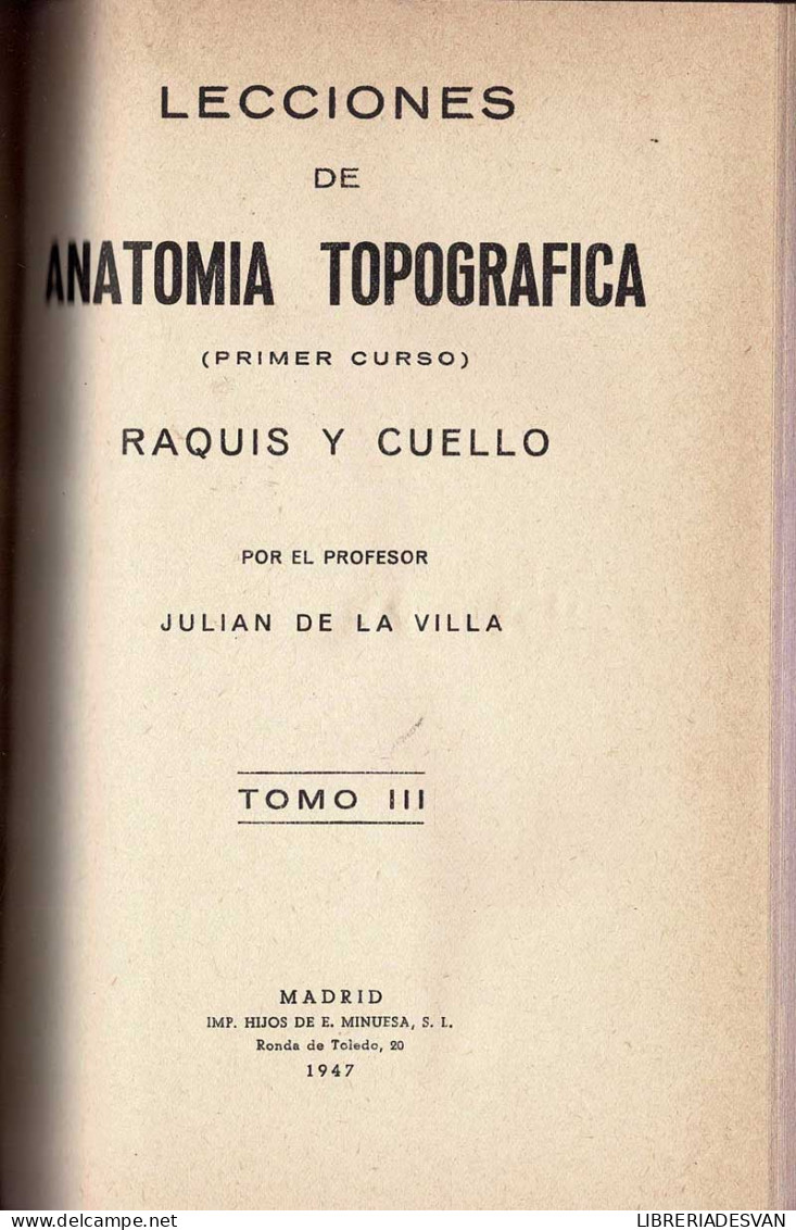 Lecciones de Anatomía Topográfica. 6 tomos en 2 volúmenes - Julián de La Villa