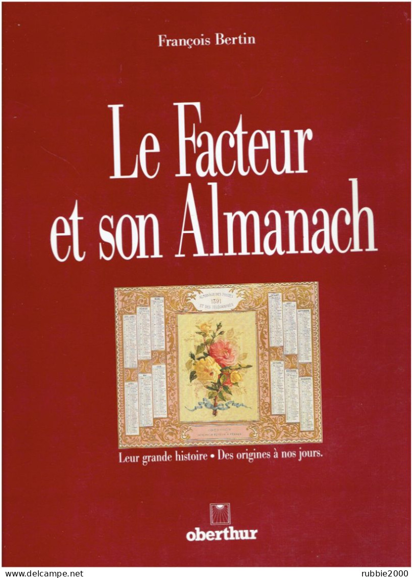 LE FACTEUR ET SON ALMANACH 1991 LEUR GRANDE HISTOIRE DES ORIGINES A NOS JOURS CALENDRIER DES POSTES OBERTHUR - Other & Unclassified