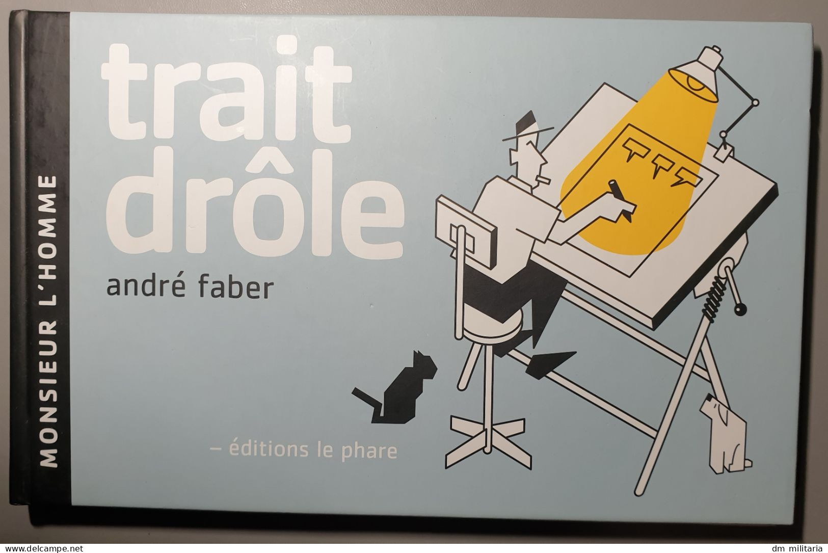 LIVRE DÉDICACÉ : MONSIEUR L'HOMME - TRAIT DRÔLE - ANDRÉ FABER - BLAGUES - HUMOUR - DESSINS HUMORISTIQUES - LUXEMBOURG - Livres Dédicacés