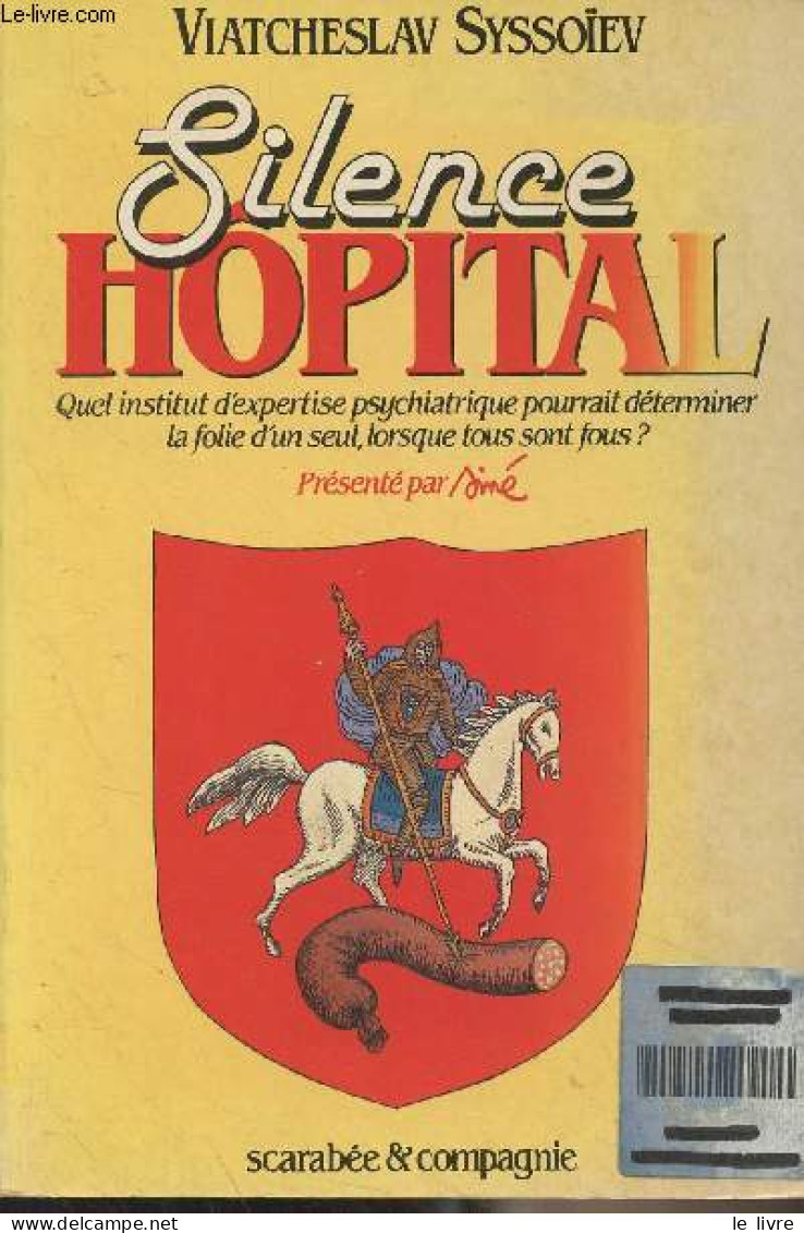 Silence Hôpital - Quel Institut D'expertise Psychiatrique Pourrait Déterminer La Folie D'un Seul, Lorsque Tous Sont Fous - Lingue Slave