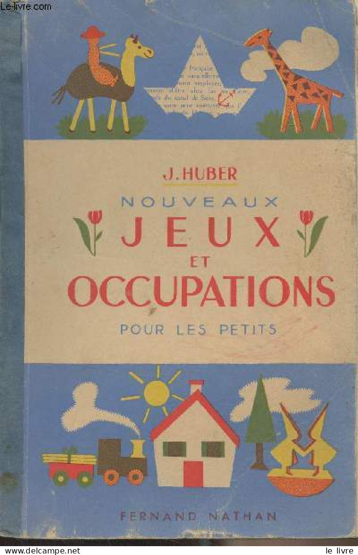 Nouveaux Jeux Et Occupations Pour Les Petits (2e édition) - Huber J. - 0 - Jeux De Société