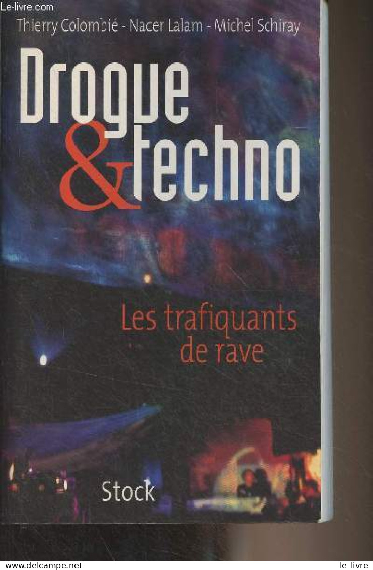 Drogue & Techno - Les Trafiquants De Rave - Colombié/Lalam/Schiray - 2000 - Gezondheid