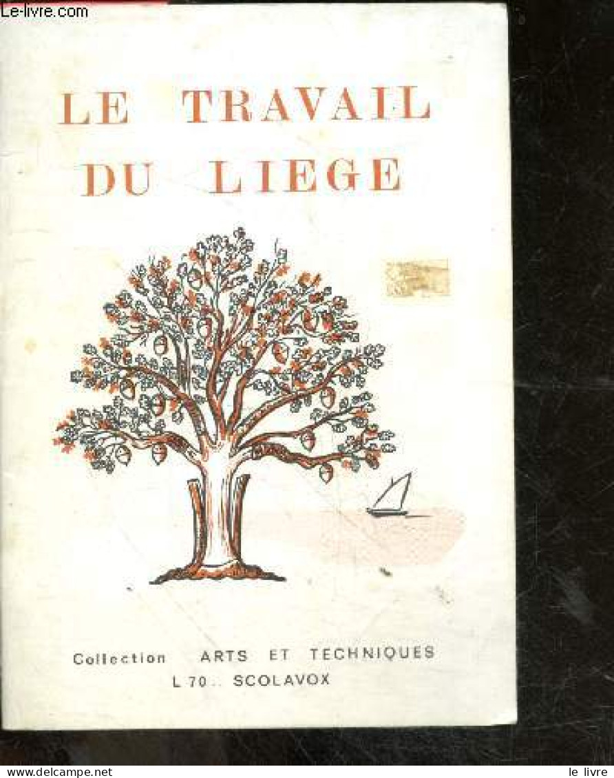Le Travail Du Liege - Collection Arts Et Techniques - JEAN SEMIONOFF BRU - 1976 - Decorazione Di Interni
