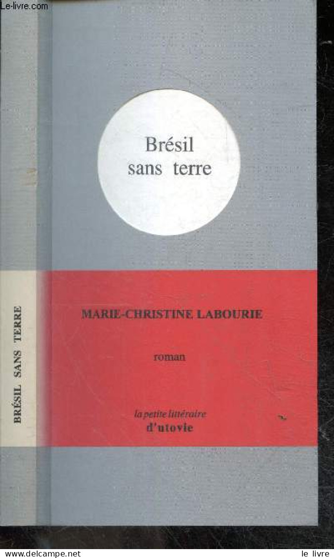 Bresil Sans Terre + Envoi De L'auteur - Roman - Labourie Marie-christine - 1998 - Livres Dédicacés
