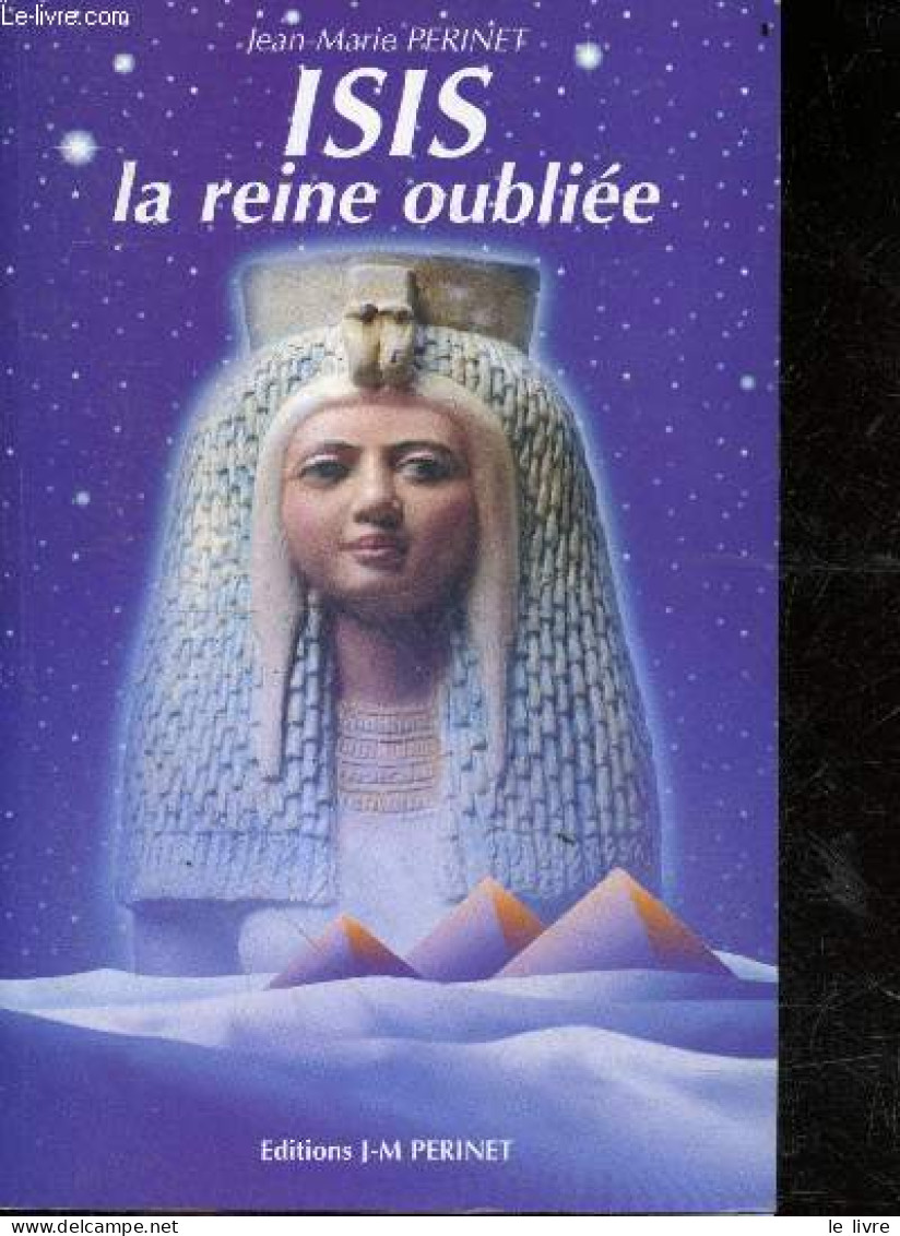 Isis, La Reine Oubliée + Envoi De L'auteur - Jean-Marie Périnet - 1996 - Signierte Bücher