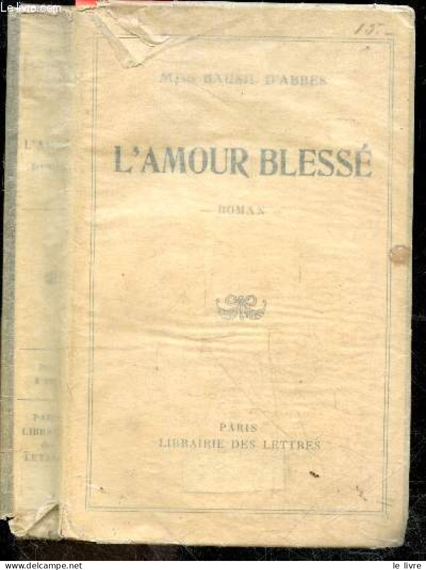 L'amour Blesse + Envoi De L'auteur - Roman - MARIE BAUSIL D'ABBES - 0 - Signierte Bücher