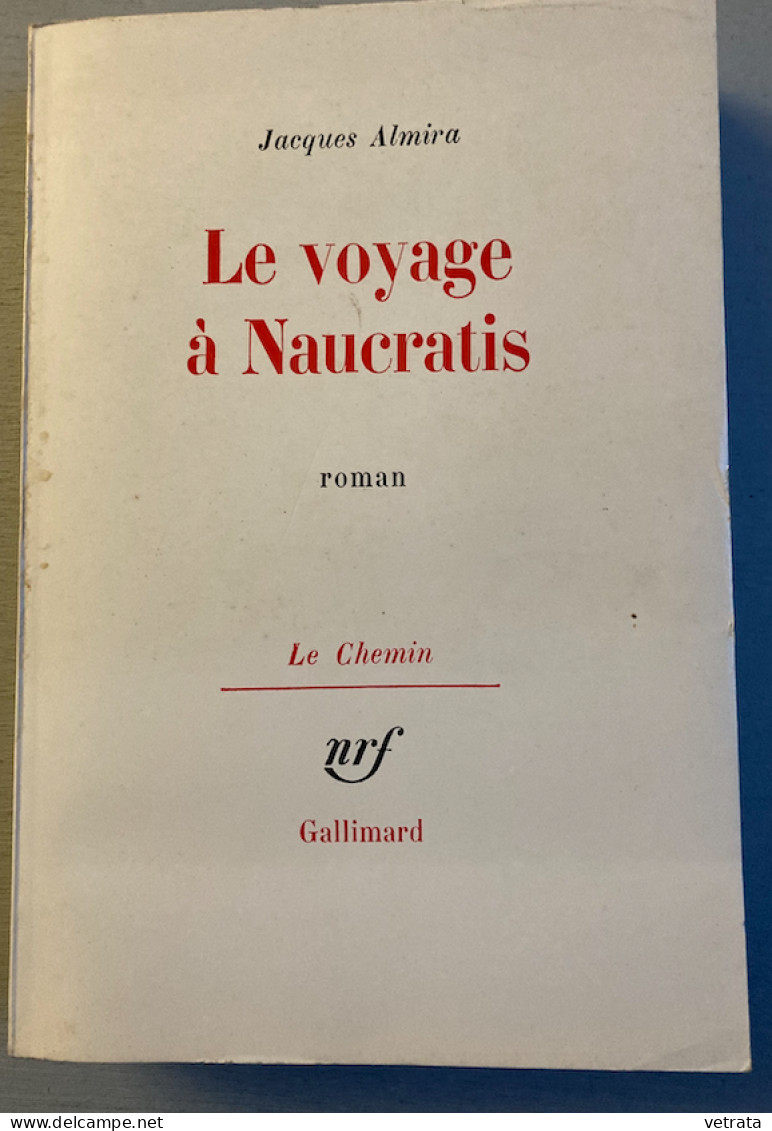 Jacques Almira : Le Voyage à Naucratis (Gallimard-1975-550 Pages) (bon état Intérieur-couverture & 4ème De Couverture Tâ - Autres & Non Classés