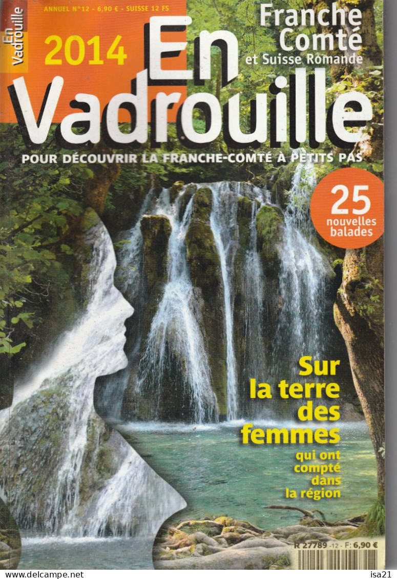 PAYS COMTOIS Franche Comté...En Vadrouille 2014. Nombreuses Photos; 25 Nouvelles Balades, Sur La Terre Des Femmes... - Tourismus Und Gegenden