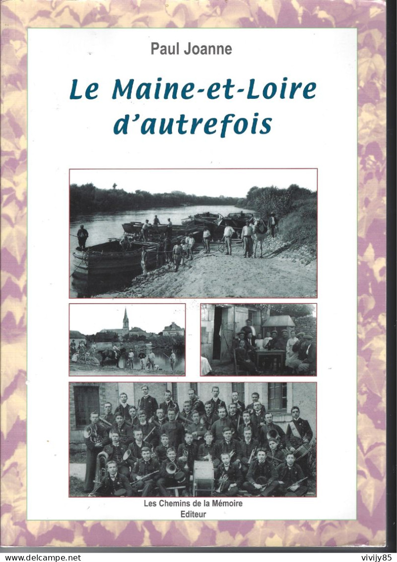 49 - Livre Illustré " Le Maine Et Loire D'autrefois "-ANGERS-SAUMUR-BAUGE-CHOLET-THOURS - Pays De Loire