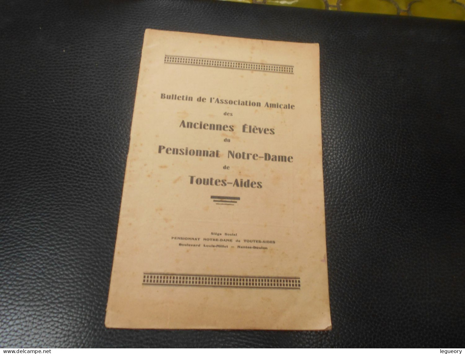 Bulletin De L'Association Amicale Des Anciens Eleves Pensionnat Notre Dame De Toutes Aides  A Nantes Dpt 44 - Pays De Loire