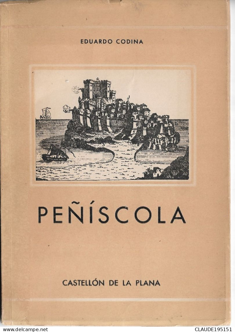 PENISCOLA  DE EDUARDO CODINA OUVRAGE DE 47 PAGES VUES NOMBREUSES   3 SCANS - Kultur