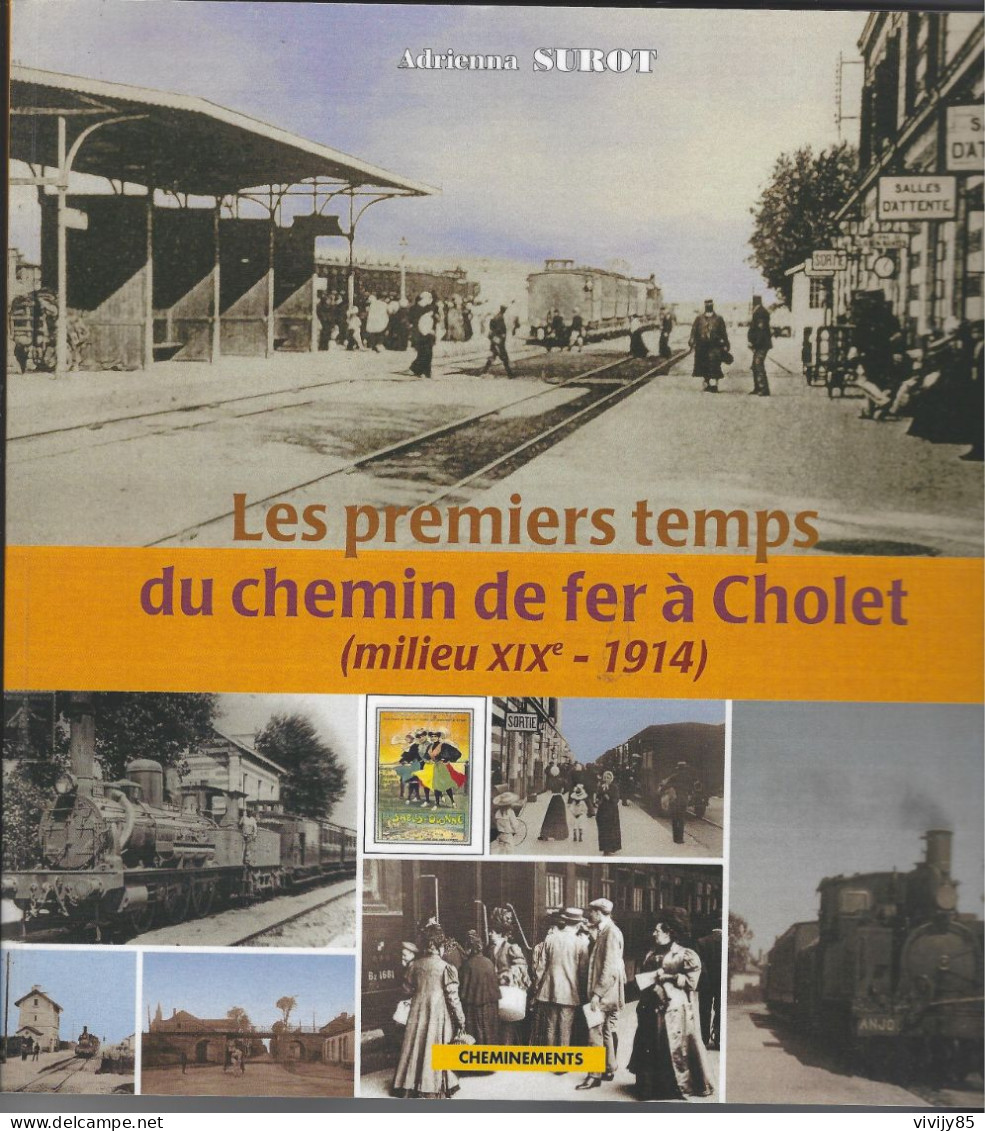 49-CHOLET-T.B. Livre " Premiers Temps Du Chemin De Fer " Milieu XIXè à 1914-MAULEVRIER-St LEGER-St CHRISTOPHE - Pays De Loire