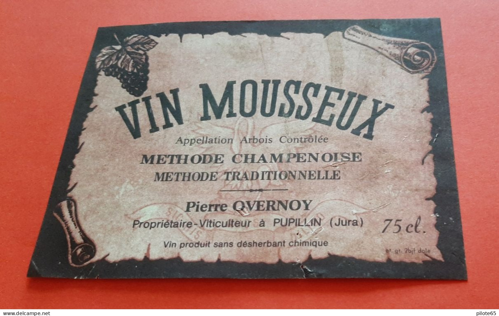 ETIQUETTE ANCIENNE DECOLLEE / VIN MOUSSEUX / ARBOIS / METHODE CHAMPENOISE / PIERRE OVERNOY A PUPILLIN - Altri & Non Classificati