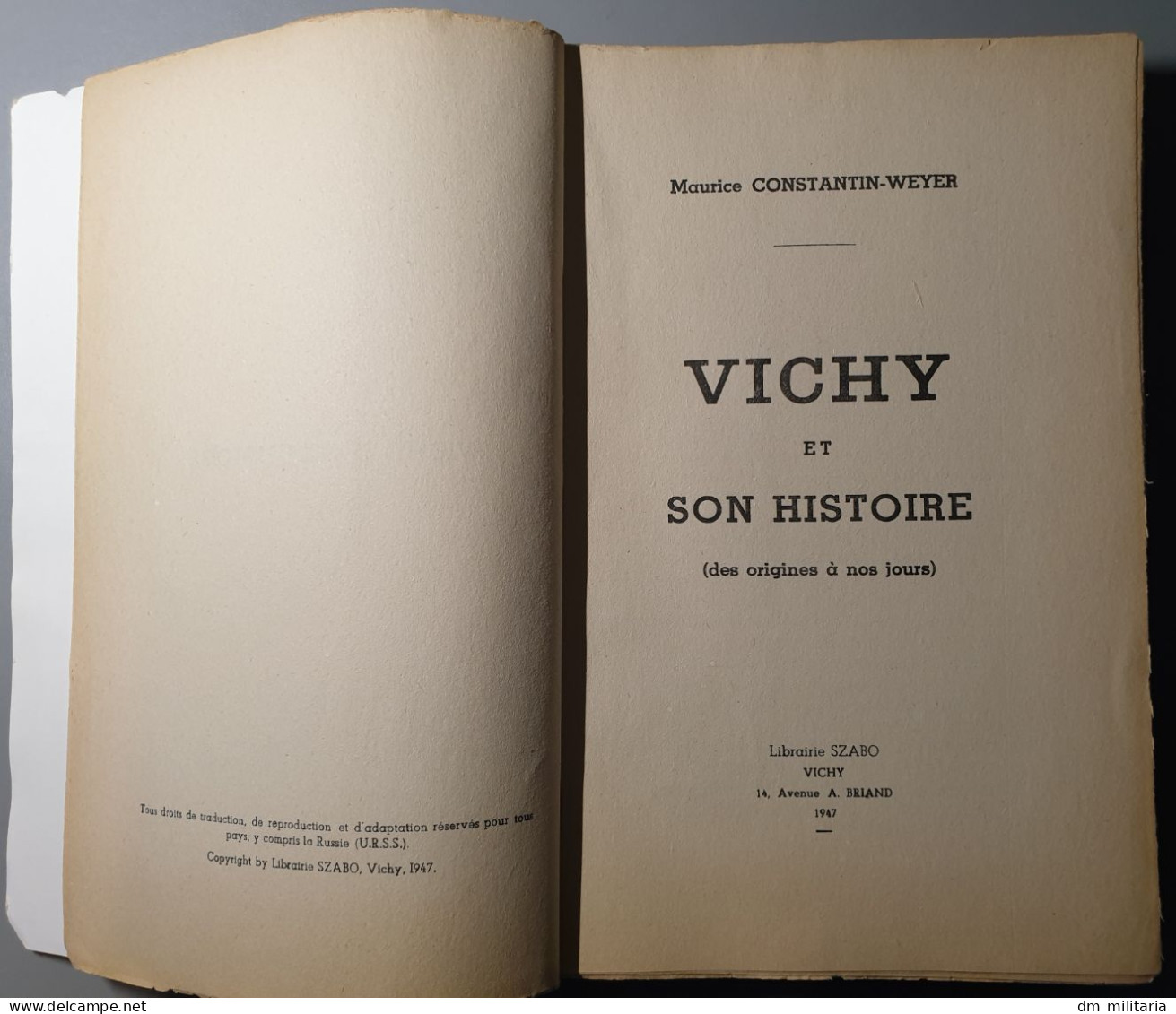 VICHY ET SON HISTOIRE ( Des Origines à Nos Jours ) - 1947  MAURICE CONSTANTIN-WEYER - Auvergne