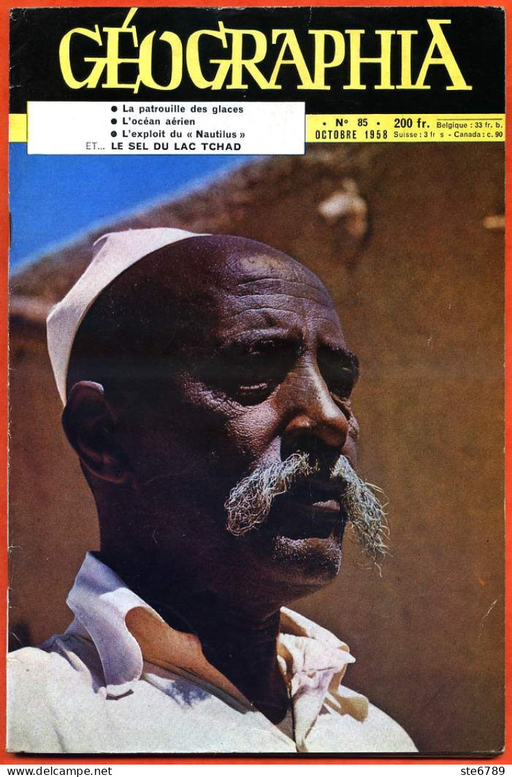 GEOGRAPHIA N° 85 1958 Sel Du Tchad , Exploit Nautilus , Cappadoce , Patrouille Des Glaces , Mer Barents , Cartographie - Geografia