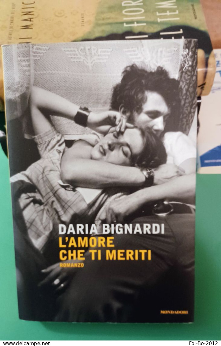 Daria Bignardi  L'amore Che Ti Meriti Mondadori 2014 - Klassiekers