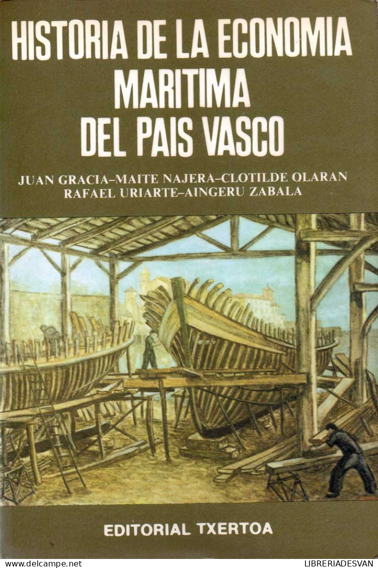 Historia De La Economía Marítima Del País Vasco - Aingeru Zabala Y Otros - Practical