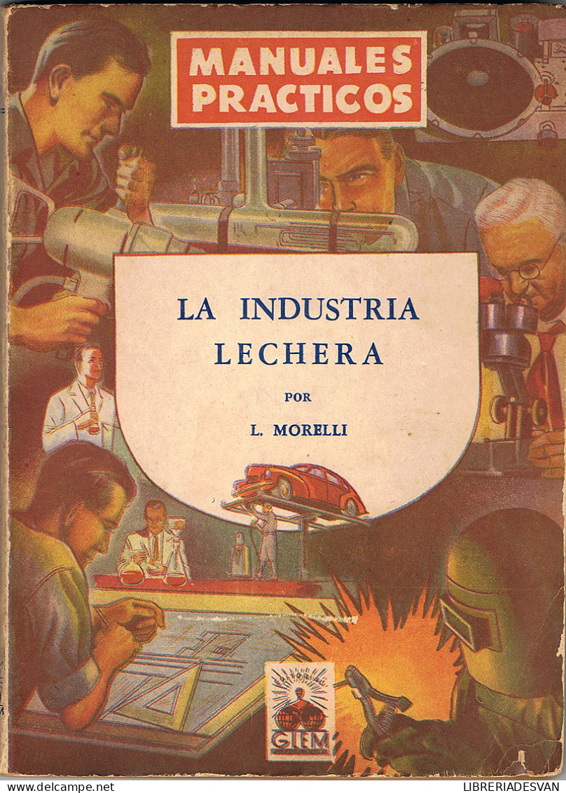 La Industria Lechera. Manuales Prácticos - L. Morelli - Práctico