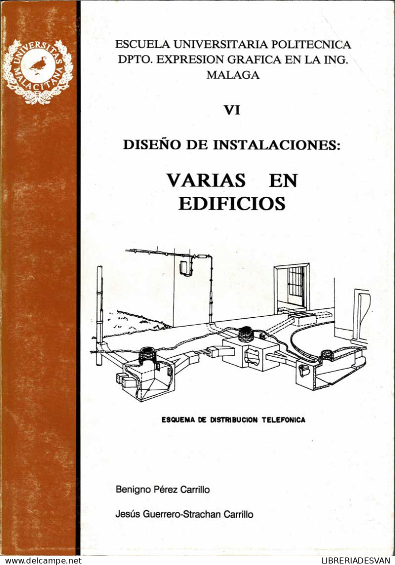 VI Diseño De Instalaciones: Varias En Edificios - Benigno Pérez Carrillo Y Jesús Guerrero-Strachan Carrillo - Practical