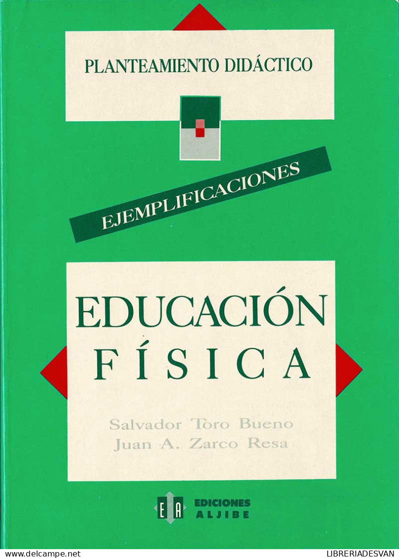 Planteamiento Didáctico. Educación Física. Ejemplificaciones - Salvador Toro Bueno, Juan A. Zarco Resa - Lifestyle