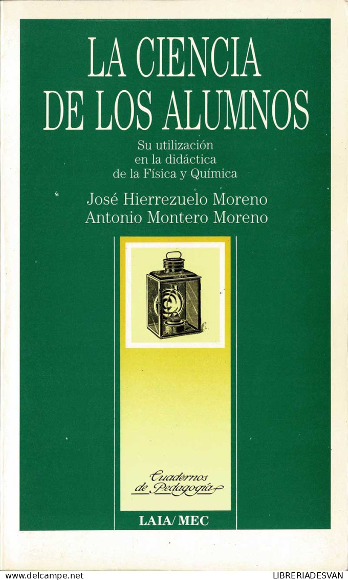 La Ciencia De Los Alumnos - José Hierrezuelo Moreno, Antonio Montero Moreno - Praktisch