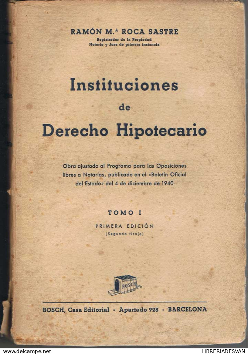 Instituciones De Derecho Hipotecario. Tomo 1 - Ramón María Roca Sastre - Andere & Zonder Classificatie