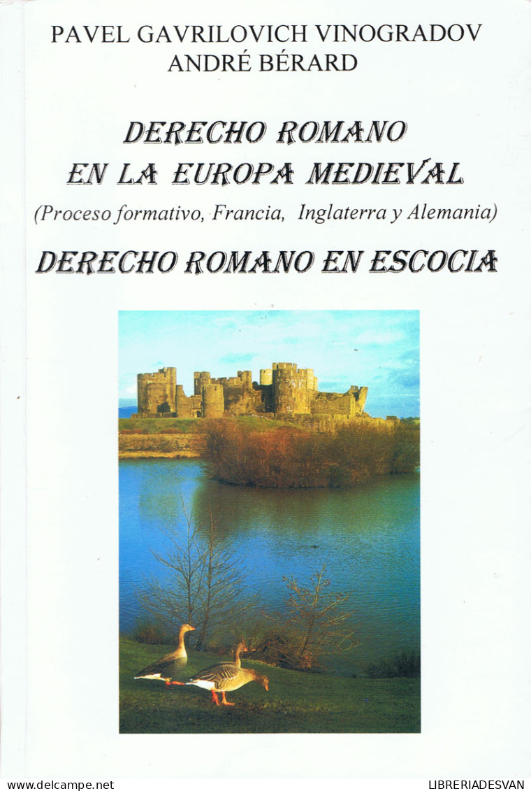 Derecho Romano En La Europa Medieval. Derecho Romano En Escocia - Pavel Gavrilovich Y André Bérard - Autres & Non Classés