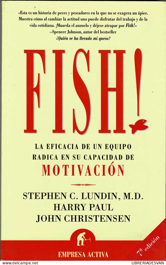 Fish. La Eficacia De Un Equipo Radica En Su Capacidad De Motivación - Stephen C. Lundin, Harry Paul Y John Christensen - Sonstige & Ohne Zuordnung