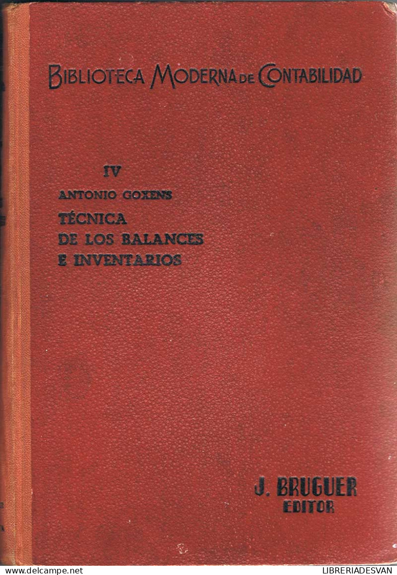 Técnica De Los Balances E Inventarios - Antonio Goxéns - Altri & Non Classificati