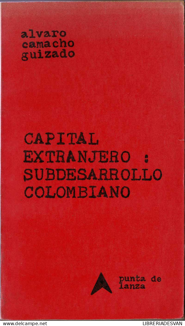 Capital Extranjero: Subdesarrollo Colombiano - Alvaro Camacho Guizado - Sonstige & Ohne Zuordnung