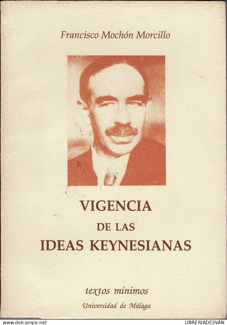 Vigencia De Las Ideas Keynesianas - Francisco Mochón Morcillo - Andere & Zonder Classificatie