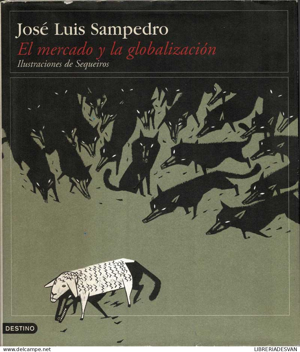 El Mercado Y La Globalización - José Luis Sampedro - Altri & Non Classificati