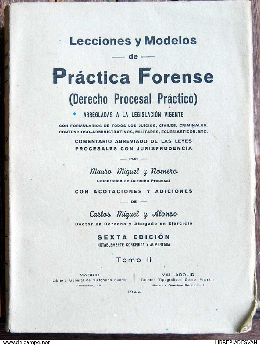 Lecciones Y Modelos De Práctica Forense (Derecho Procesal Práctico). 3 Tomos - Mauro Miguel Y Romero - Autres & Non Classés